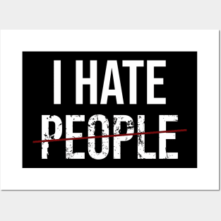 I hate people Posters and Art